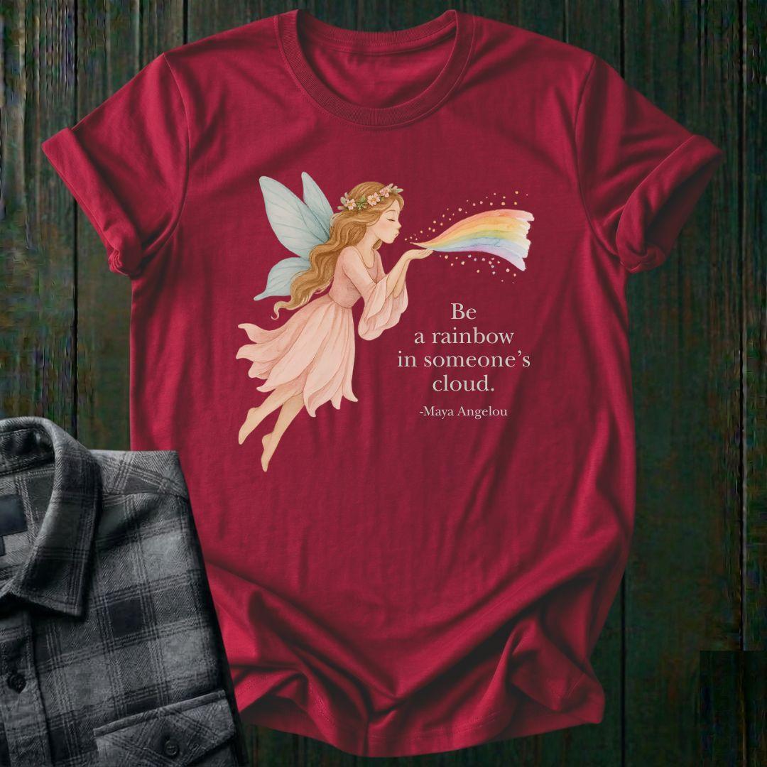 Be the Rainbow in Someone’s Cloud, Unisex T-Shirt