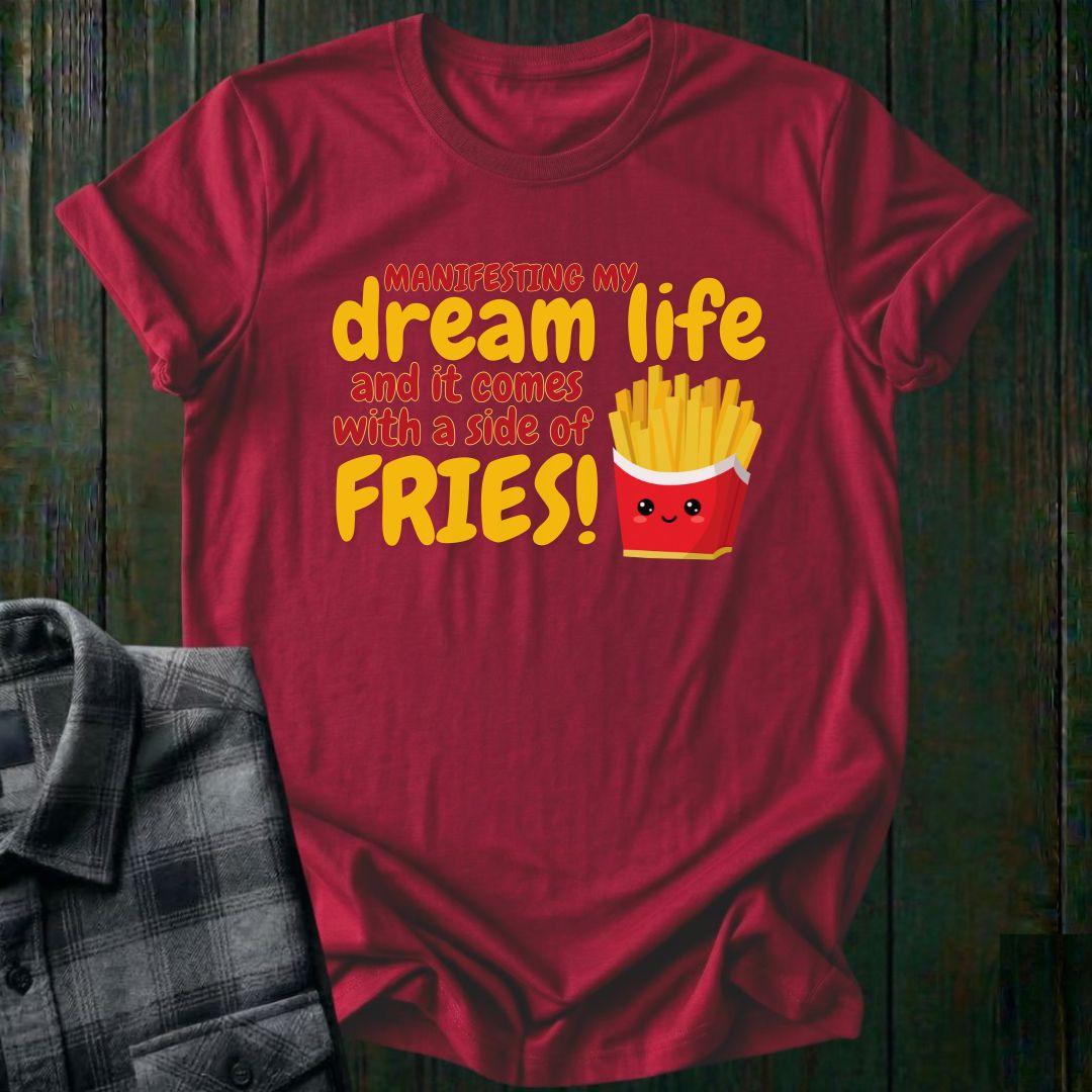 Dream Life and a Side of Fries, Unisex T-Shirt