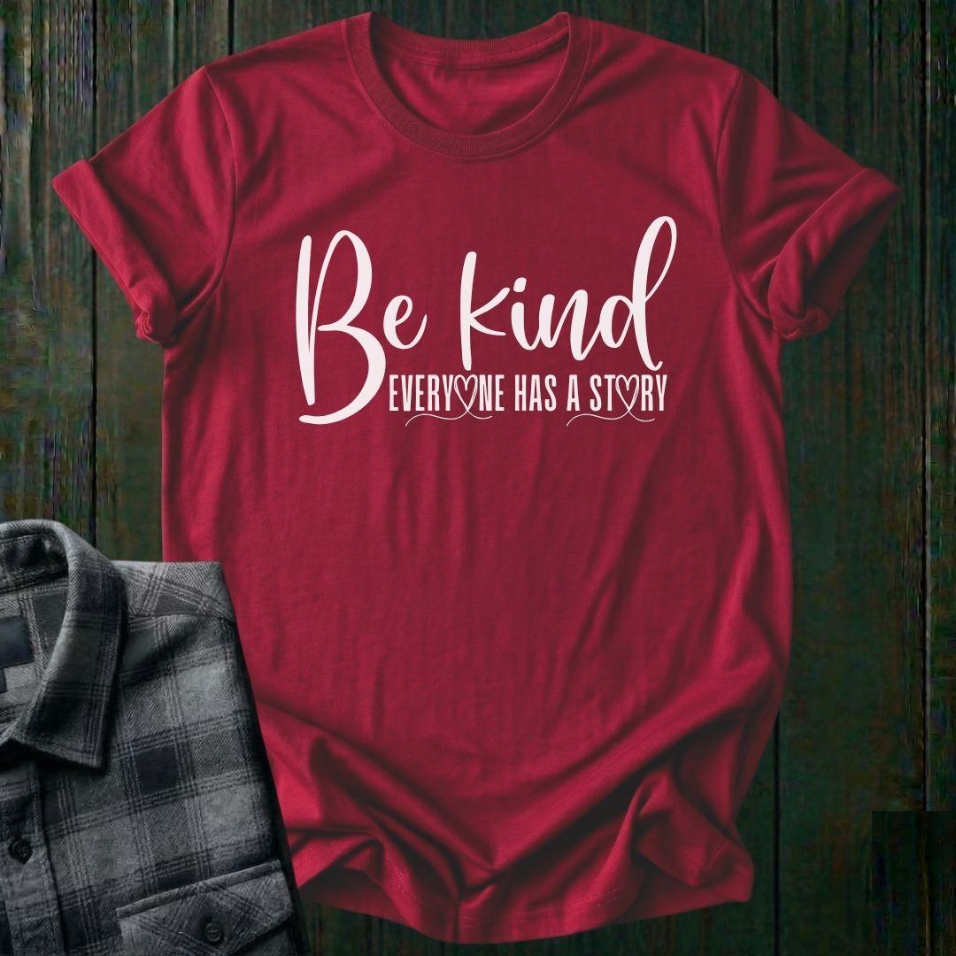 Be Kind Everyone Has a Story Unisex T-Shirt