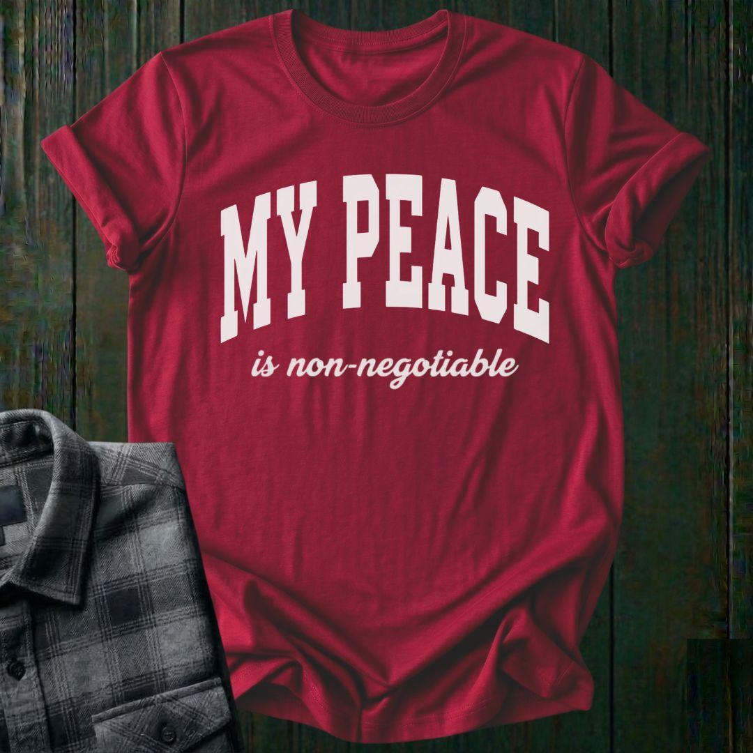 My Peace is Non-Negotiable Unisex T-Shirt