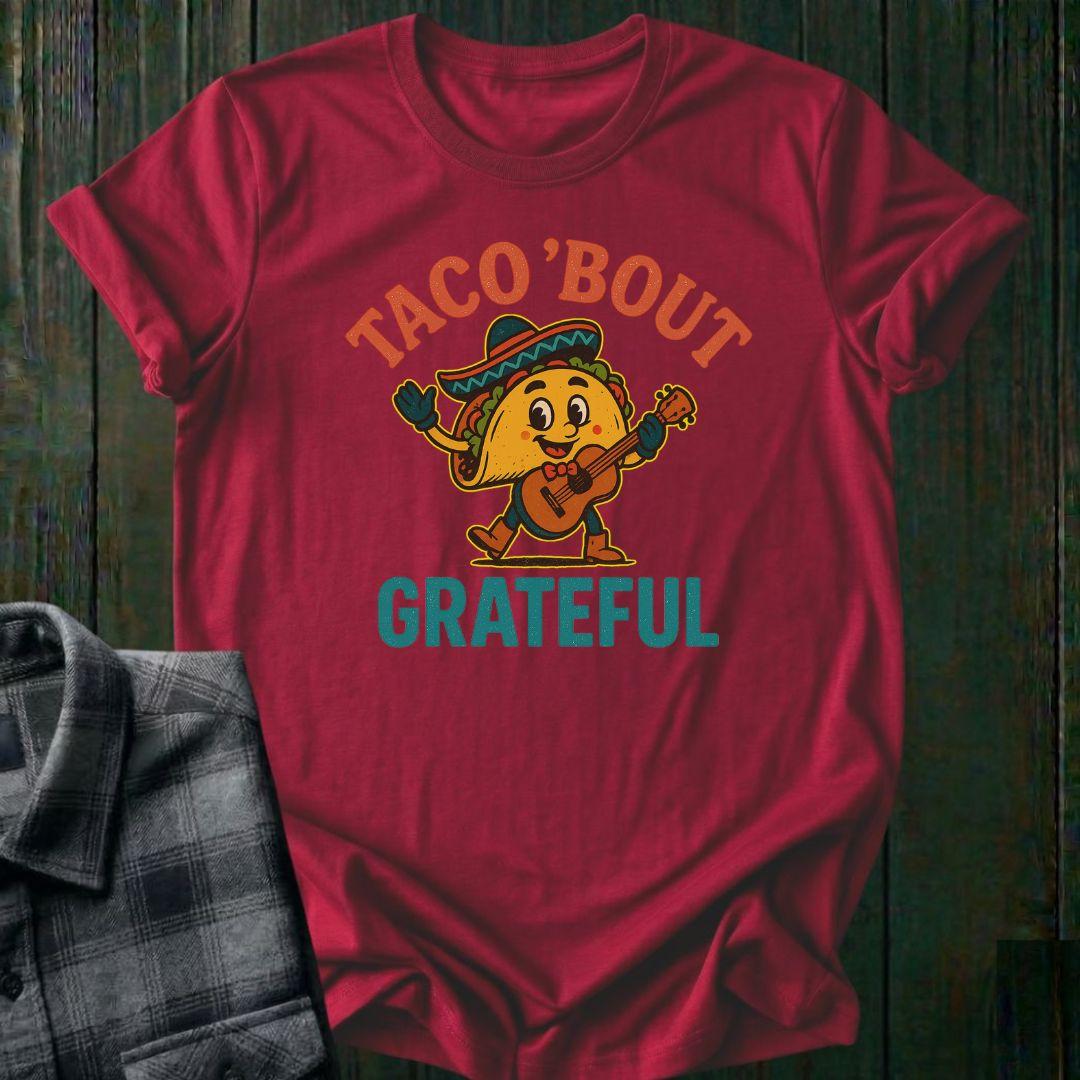 Taco ’Bout Gratitude, Unisex T-Shirt