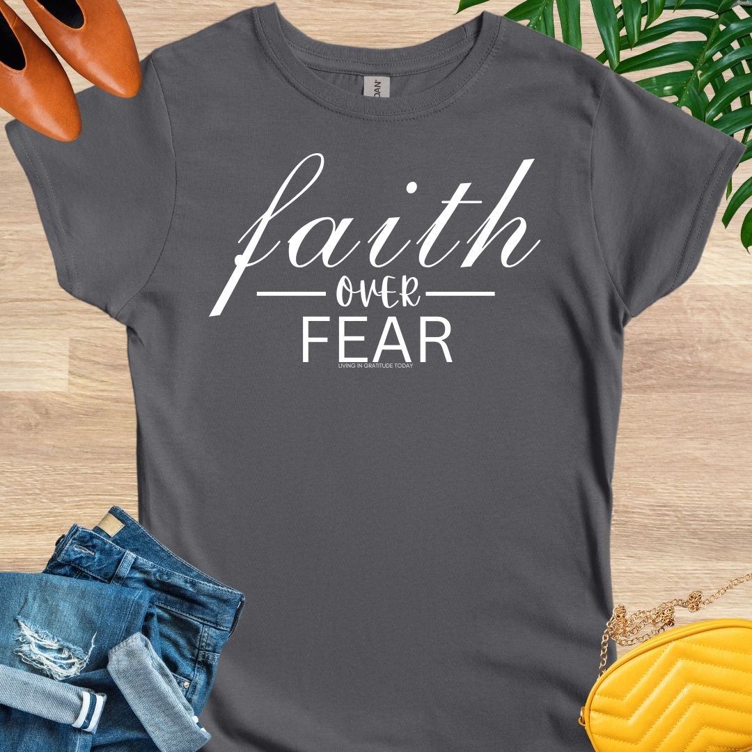 Faith Over Fear T-Shirt