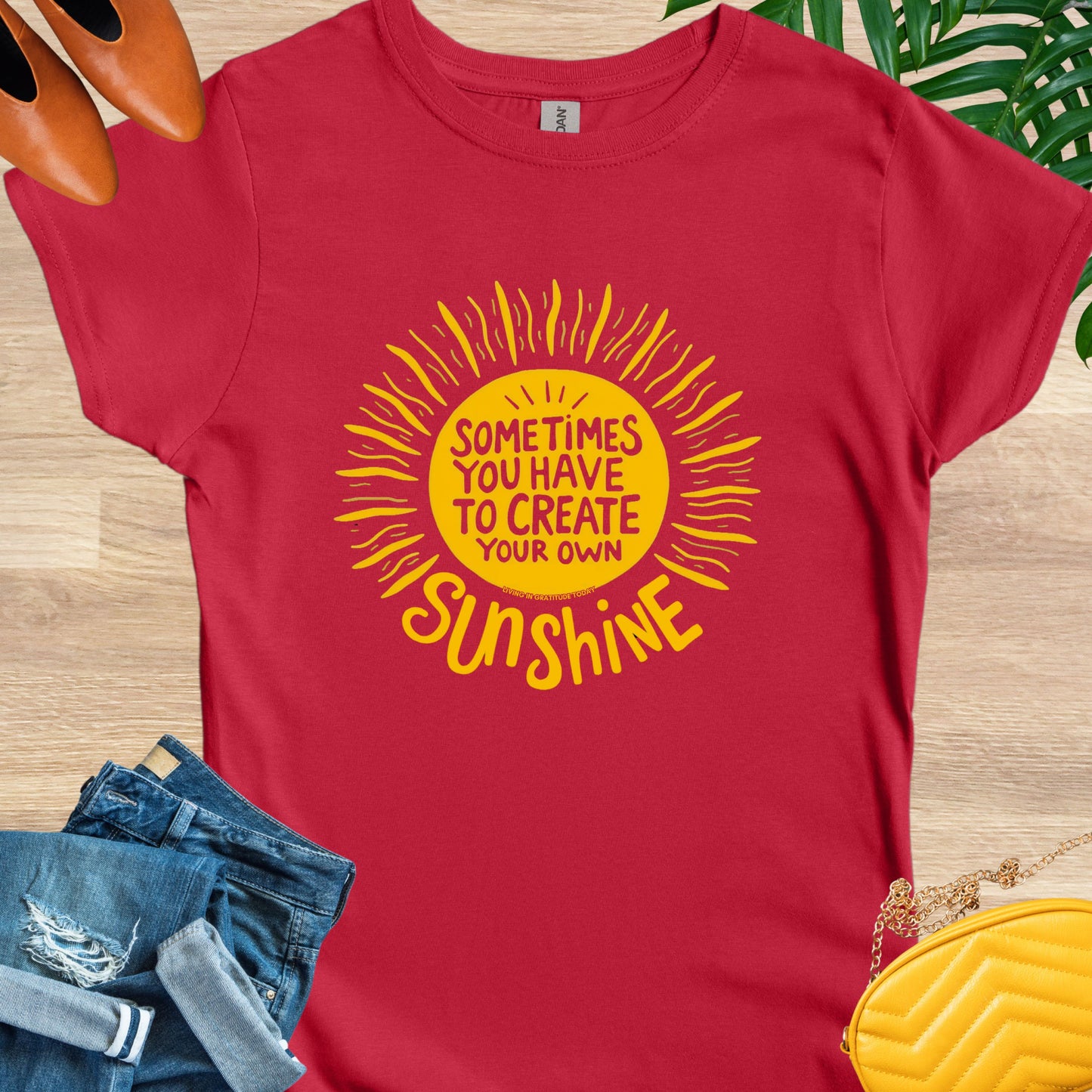 Sometimes You Have to Create Your Own Sunshine T-Shirt