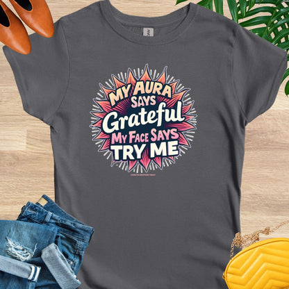 My Aura Says Grateful T-Shirt