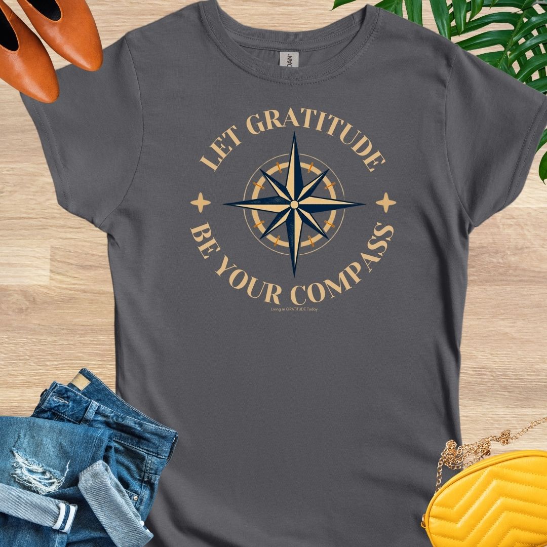 Let GRATITUDE Be Your Compass T-Shirt