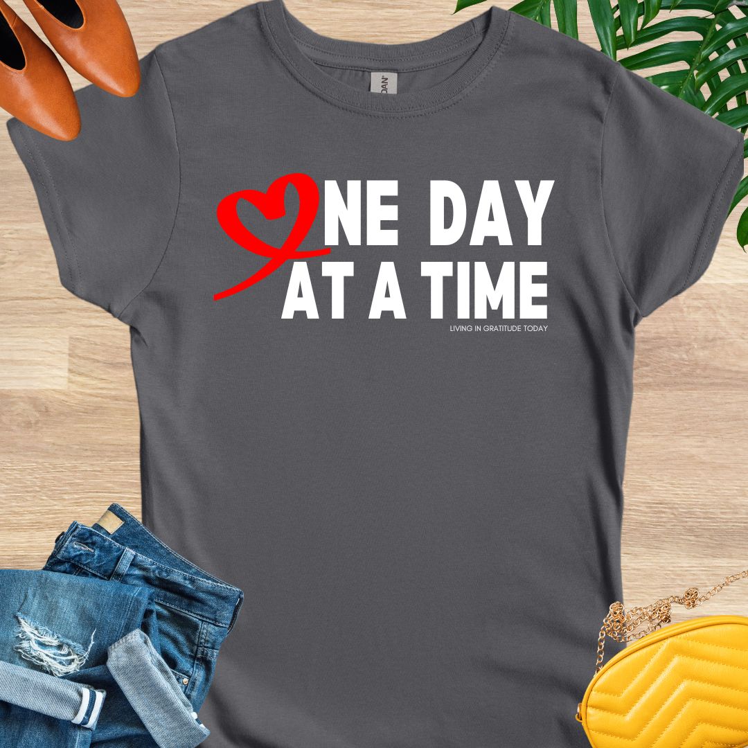 One Day At A Time T-Shirt