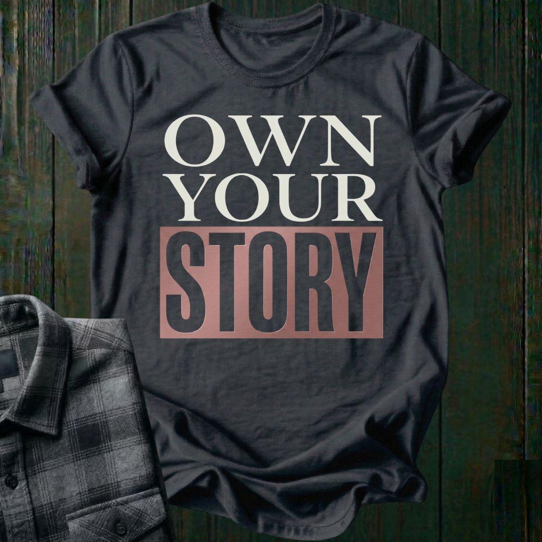 Own Your Story Unisex T-Shirt