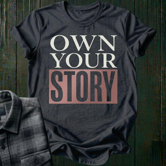 Own Your Story Unisex T-Shirt