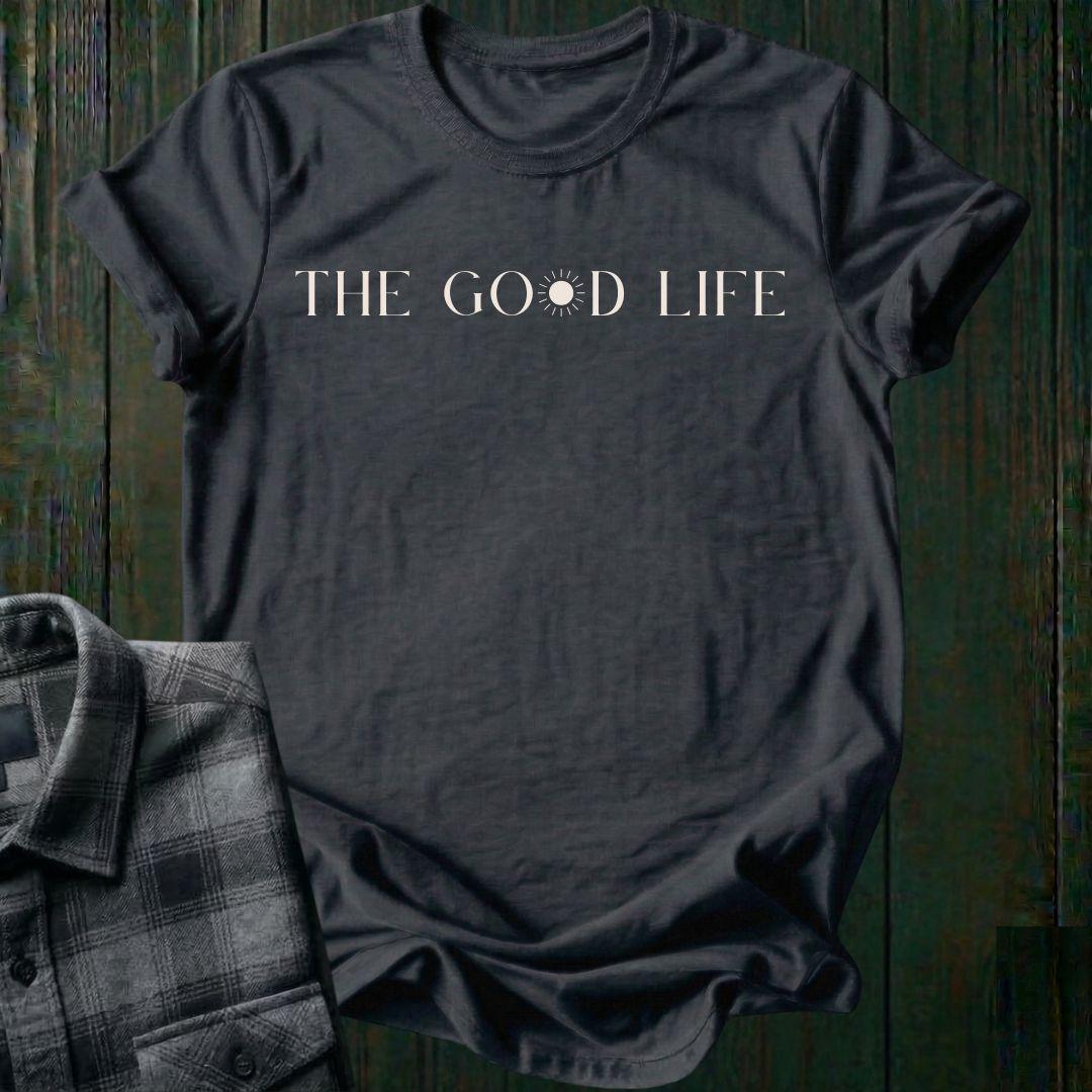 The Good Life Gratitude Unisex T-Shirt