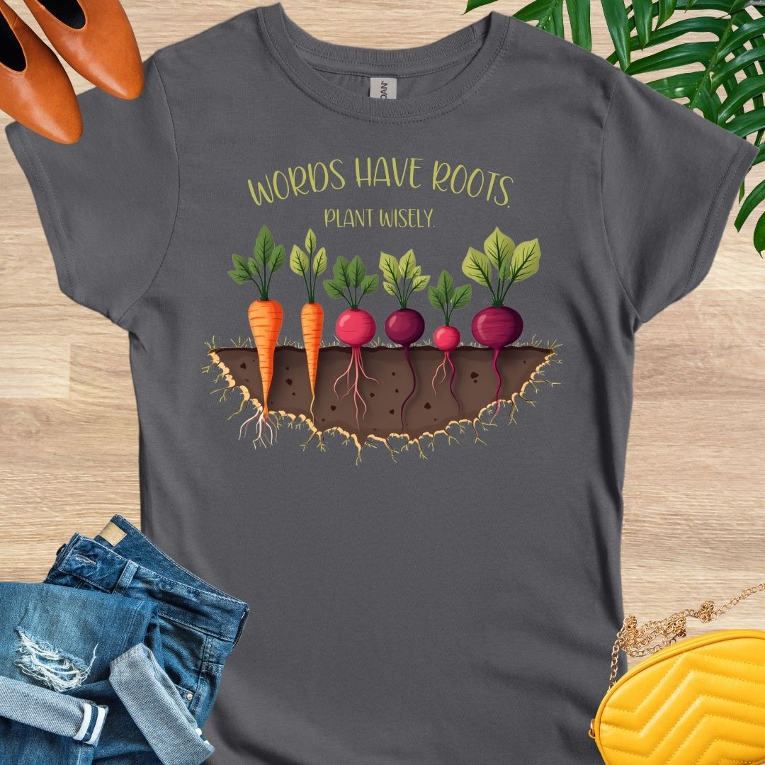 Words Have Roots T-Shirt