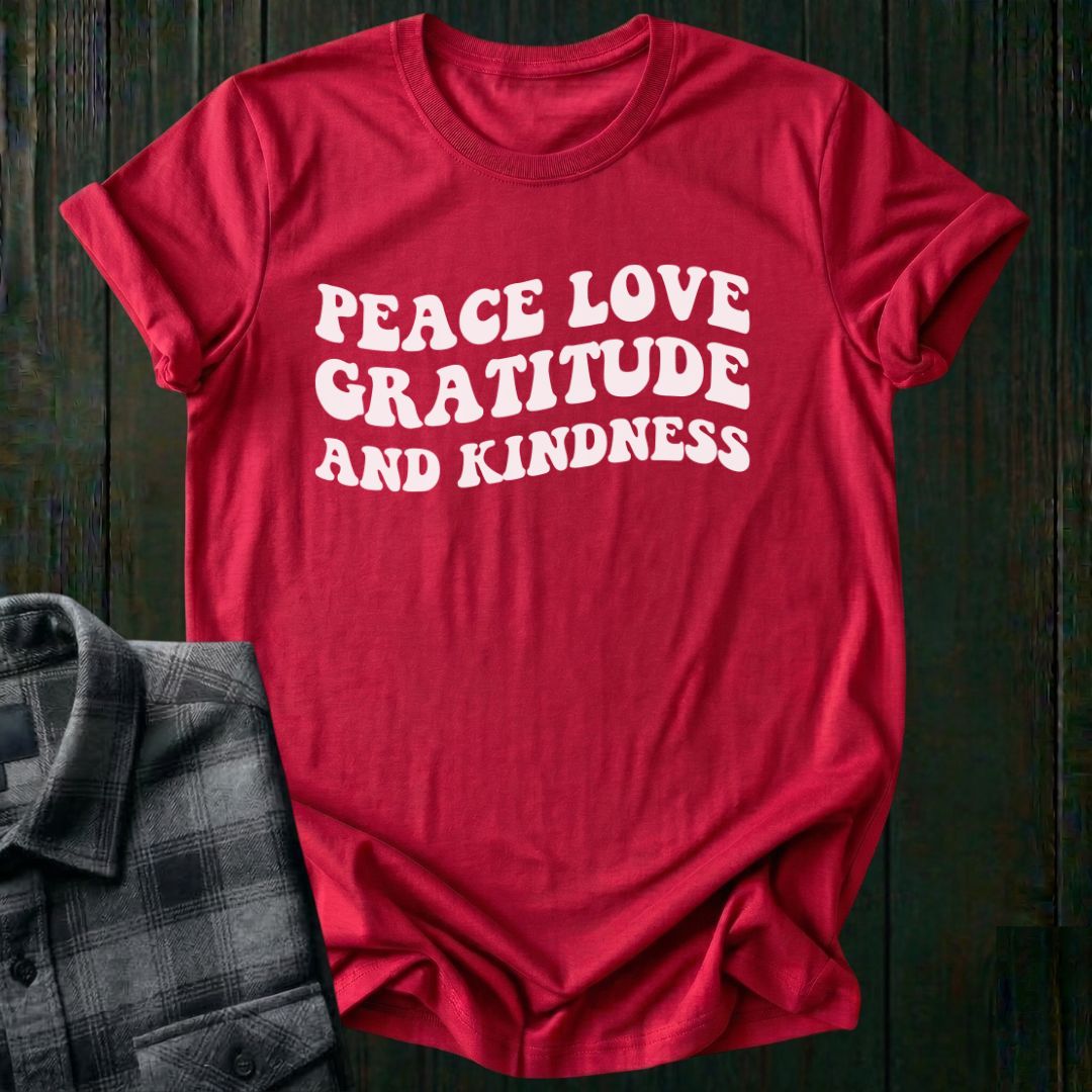 Peace, Love, Gratitude, Kindness, Unisex T-Shirt