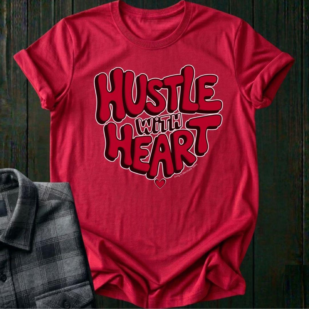Hustle With Heart, Unisex T-Shirt