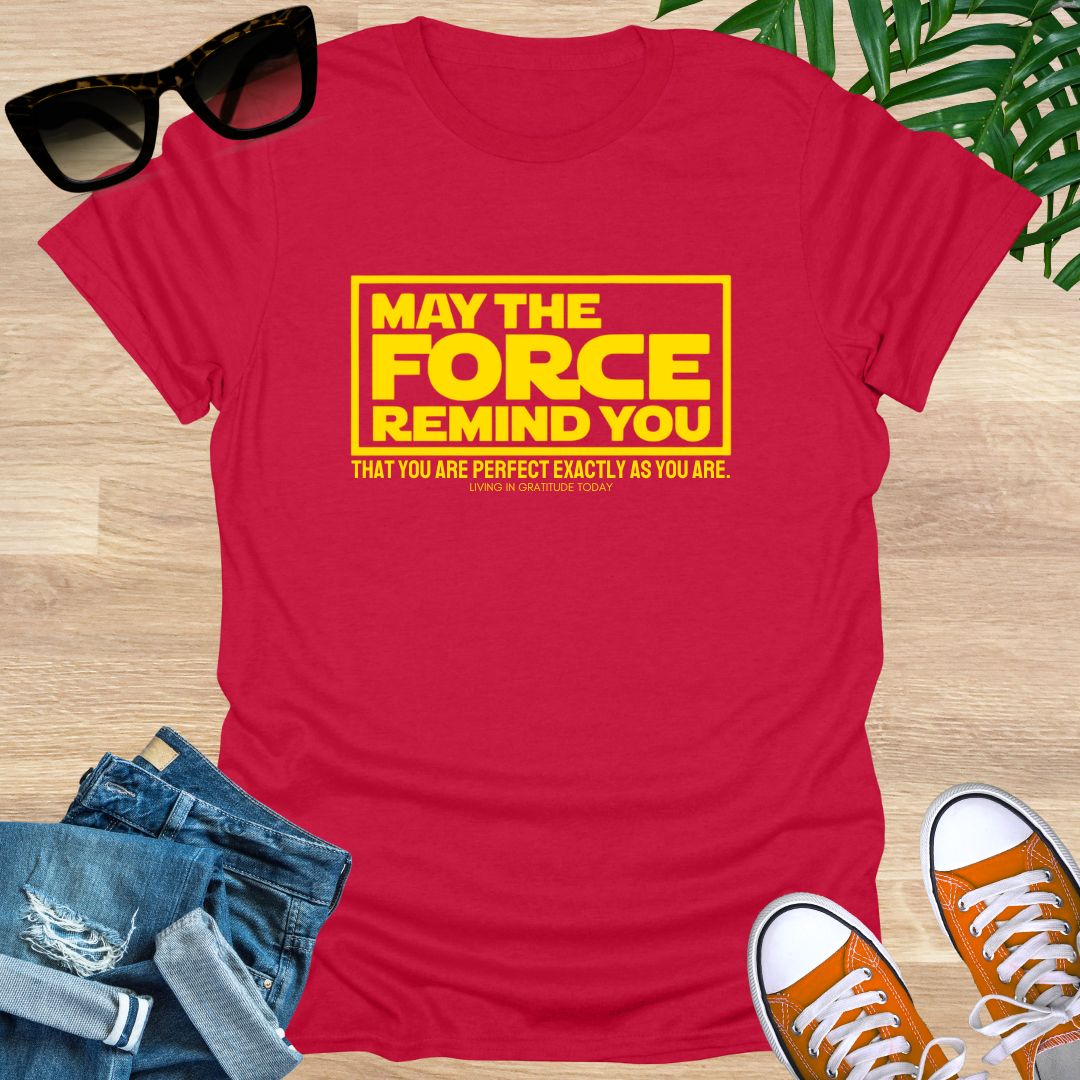 May the Force Remind You Unisex T-Shirt