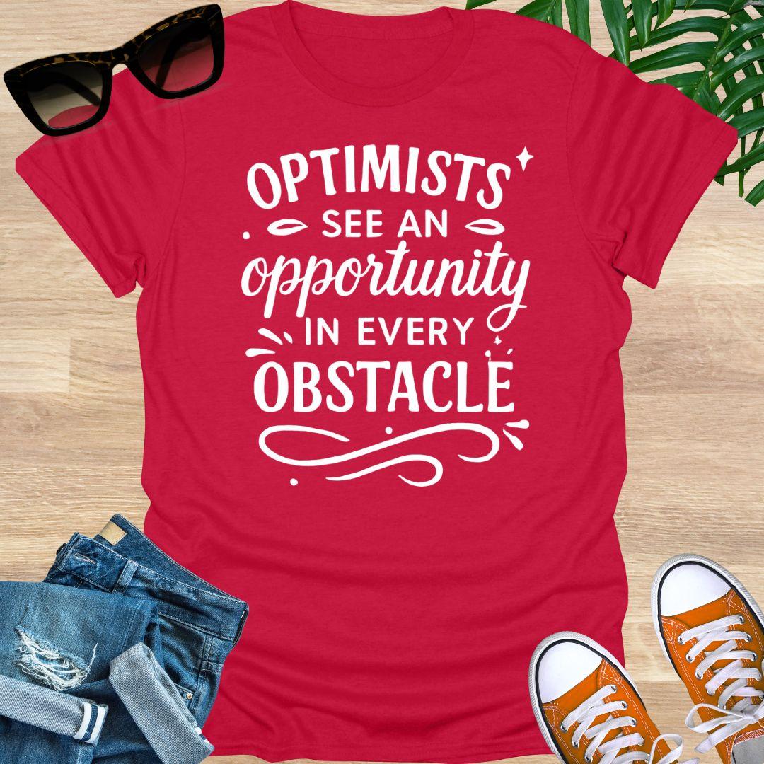 Optimists See Opportunity Unisex T-Shirt