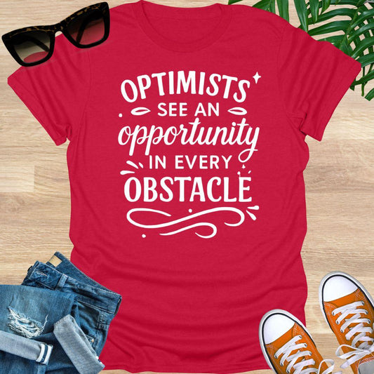Optimists See Opportunity Unisex T-Shirt