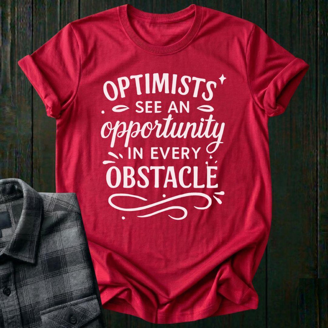 Optimists See Opportunity Unisex T-Shirt