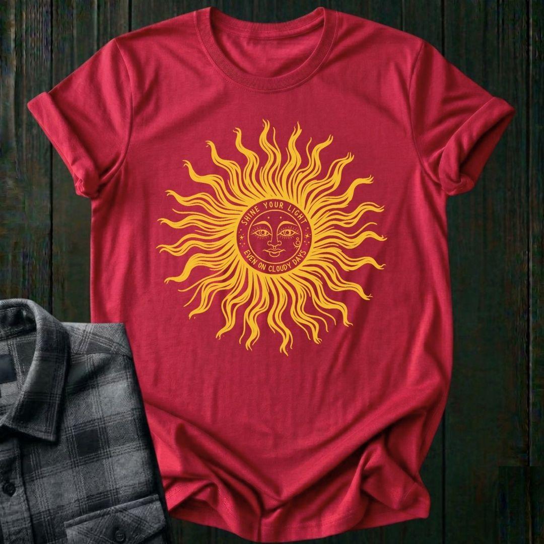 Shine your Light Even on Cloudy Days, Unisex T-Shirt