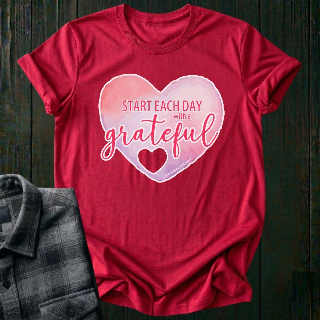 Start Each Day With a Grateful Heart, Unisex T-Shirt