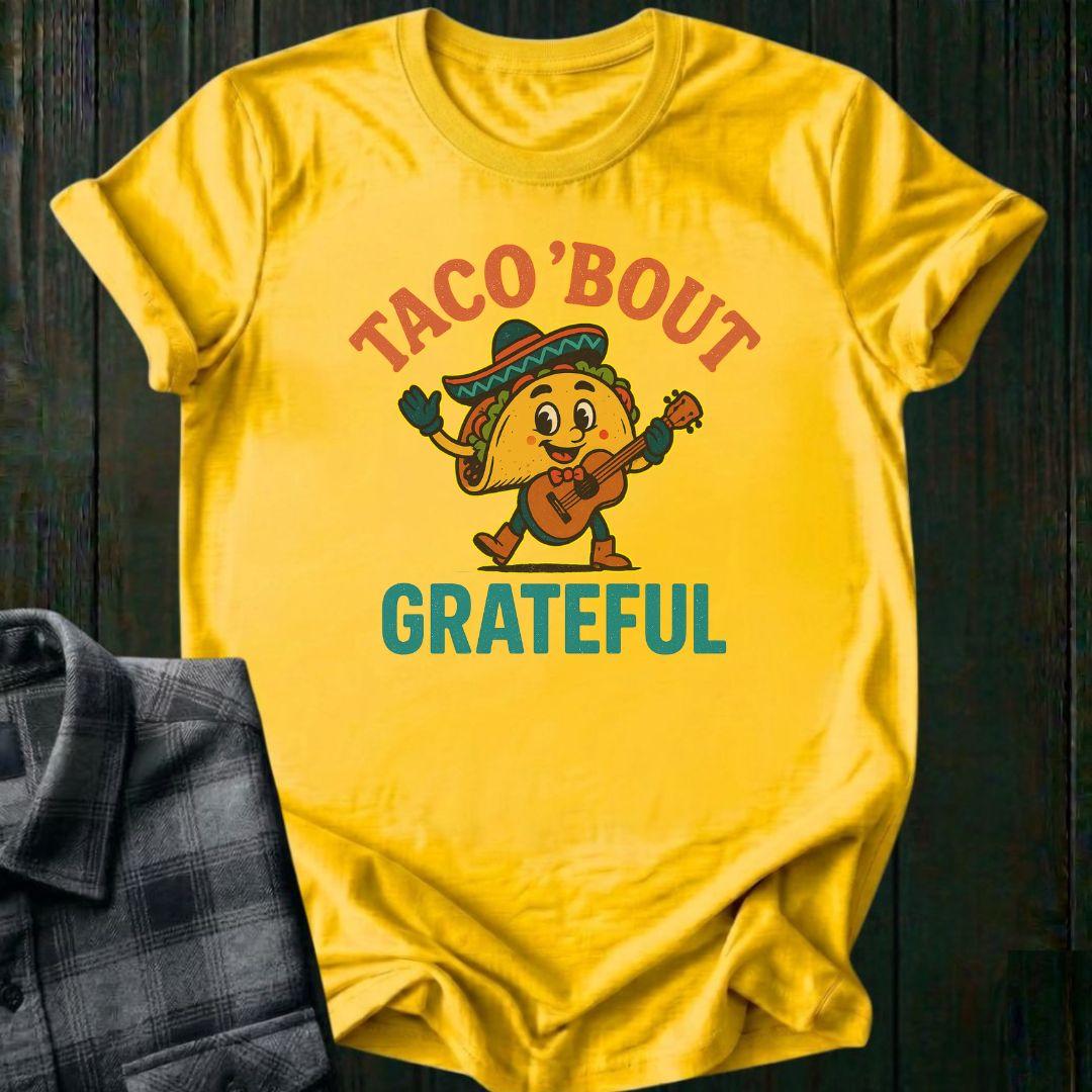 Taco ’Bout Gratitude, Unisex T-Shirt