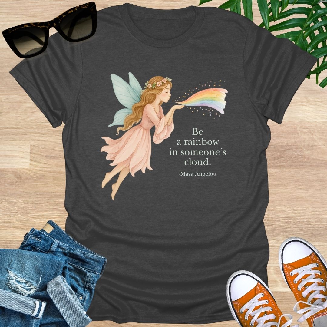 Be the Rainbow in Someone’s Cloud, Unisex T-Shirt