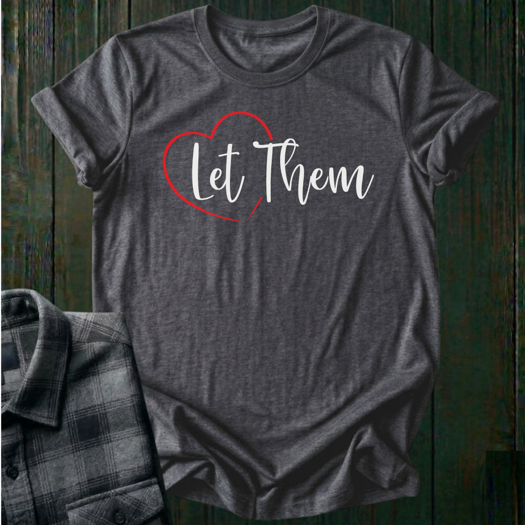 Let Them, Unisex T-Shirt