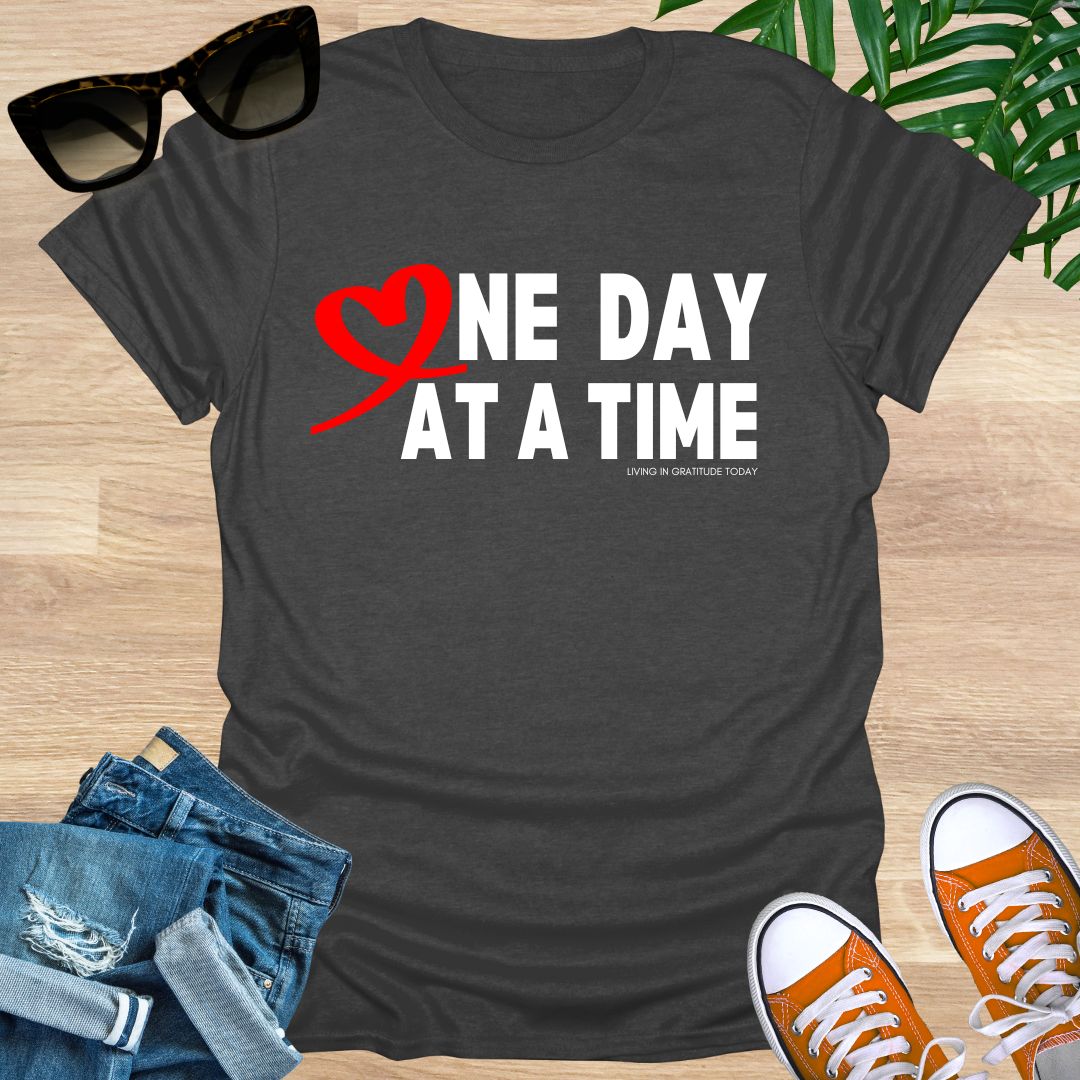 One Day At A Time Unisex T-Shirt