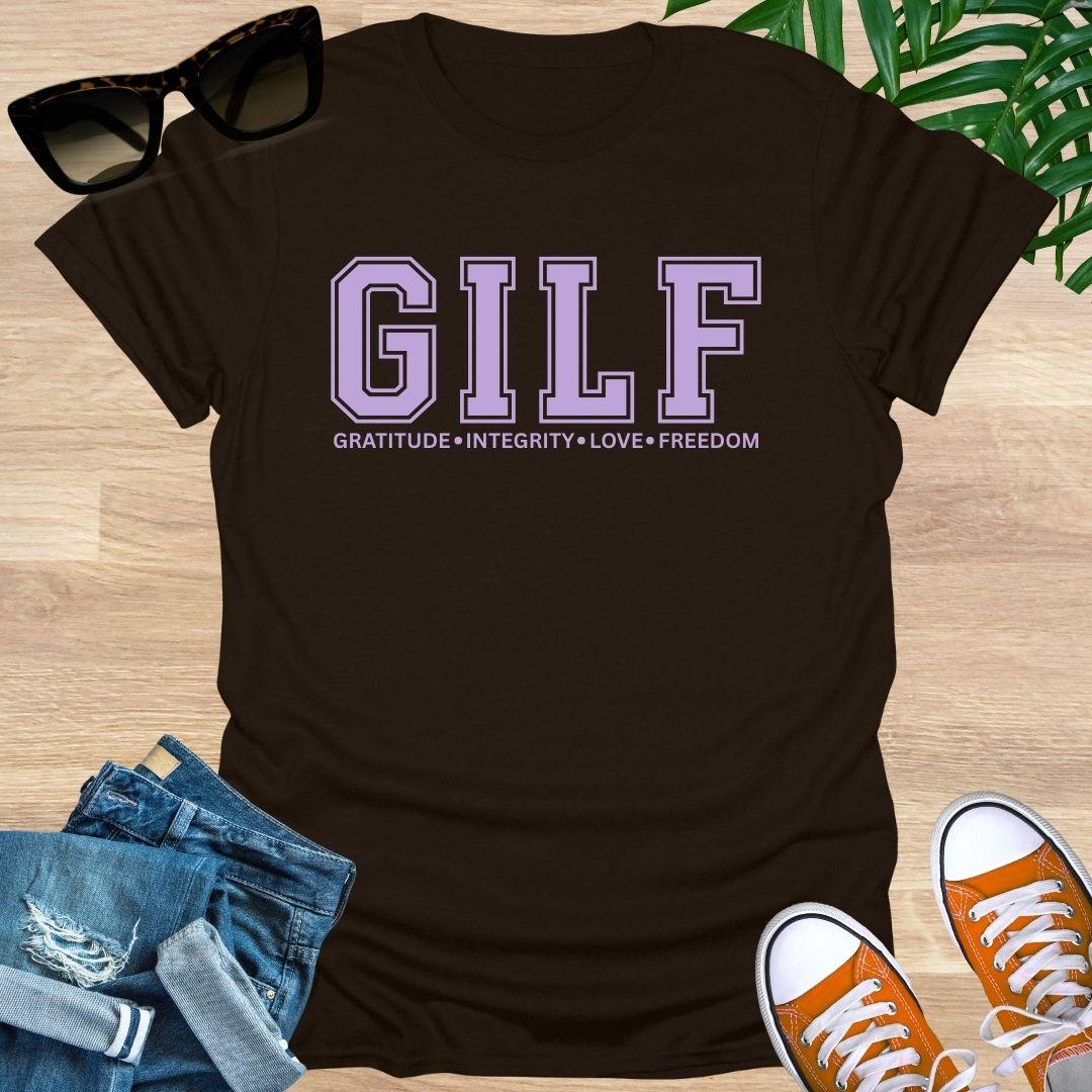 GILF, GRATITUDE, Integrity, Love, Freedom, Unisex T-Shirt