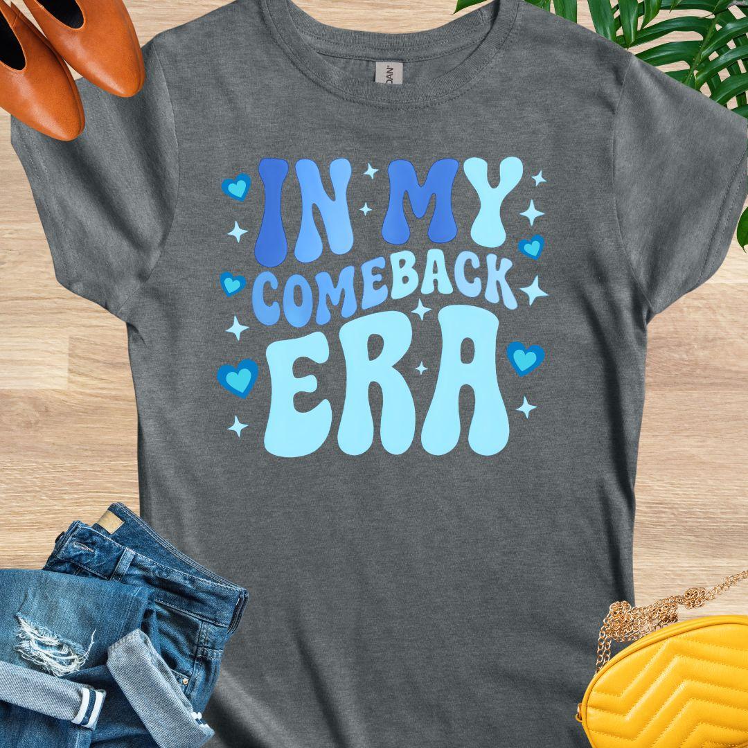 In My Comeback Era Inspirational T-Shirt