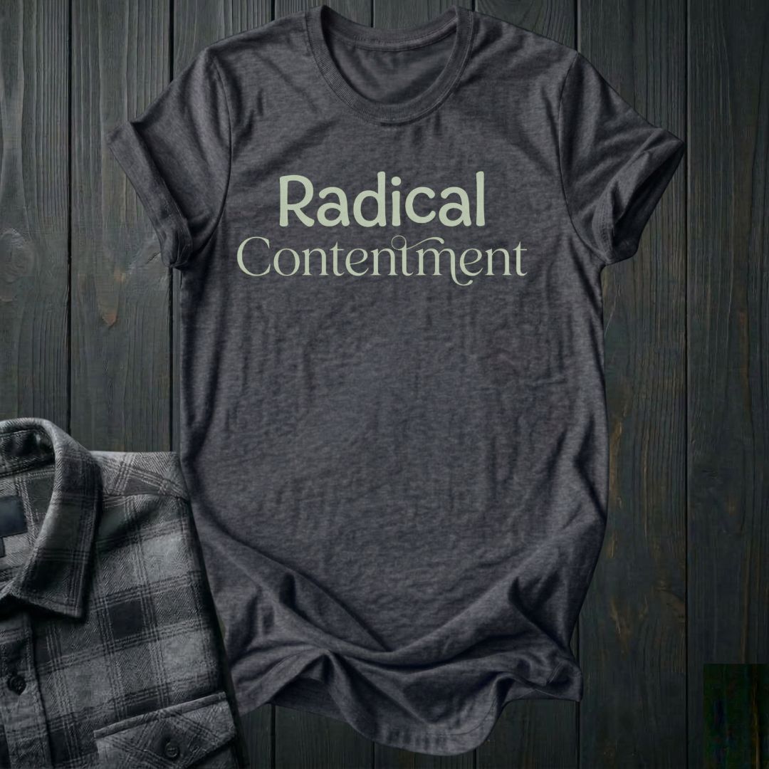 Radical Contentment Unisex T-Shirt