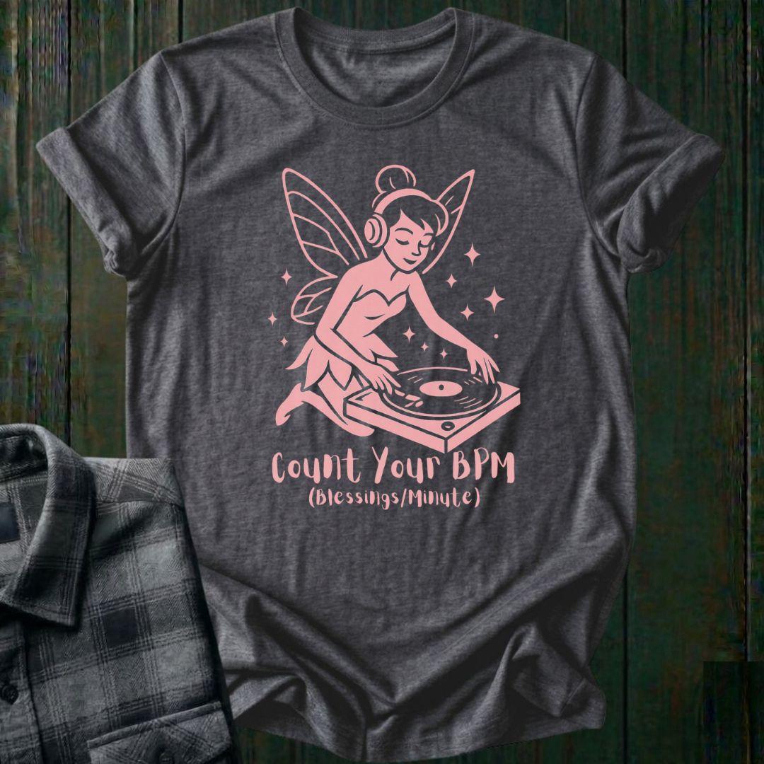 Count Your BPM (Blessings/Minute) Fairy DJ, Unisex Tee