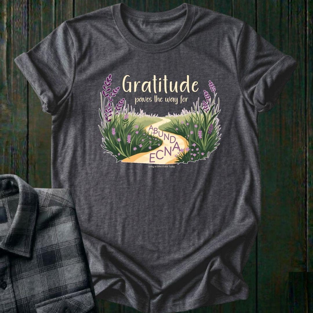 Gratitude Paves the Way to Abundance Unisex T-Shirt