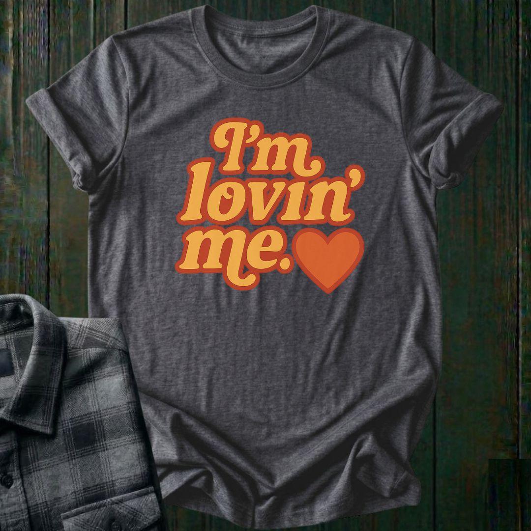 I'm Lovin' Me, Unisex T-Shirt