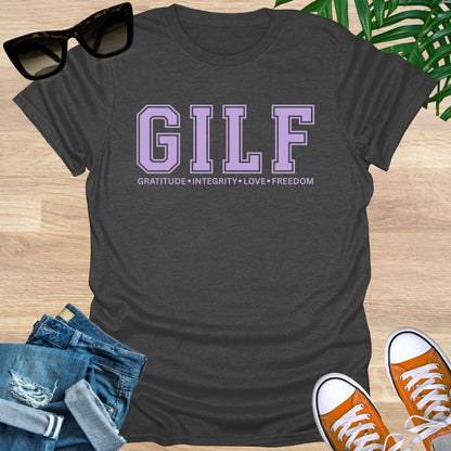 GILF, GRATITUDE, Integrity, Love, Freedom, Unisex T-Shirt