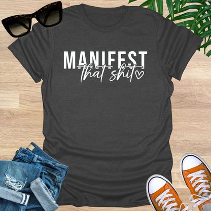 Manifest That Shit, Unisex T-Shirt