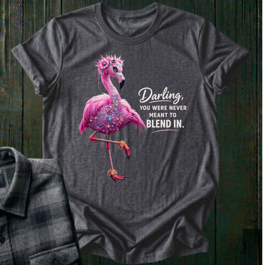 Never Meant to Blend In, Flamingo, Unisex T-Shirt
