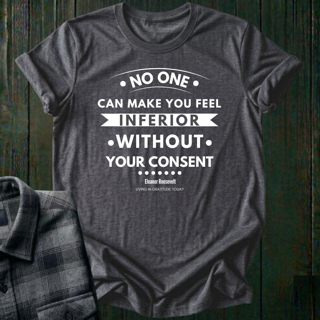 No One Can Make You Feel Inferior Unisex T-Shirt
