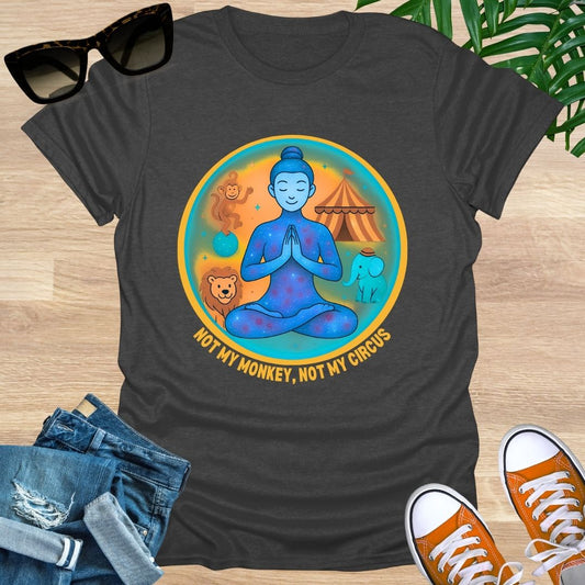 Not My Monkey, Not My Circus, Unisex T-Shirt