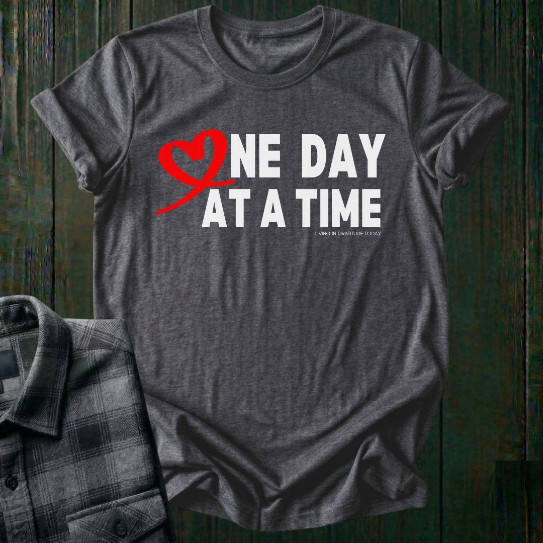One Day At A Time Unisex T-Shirt