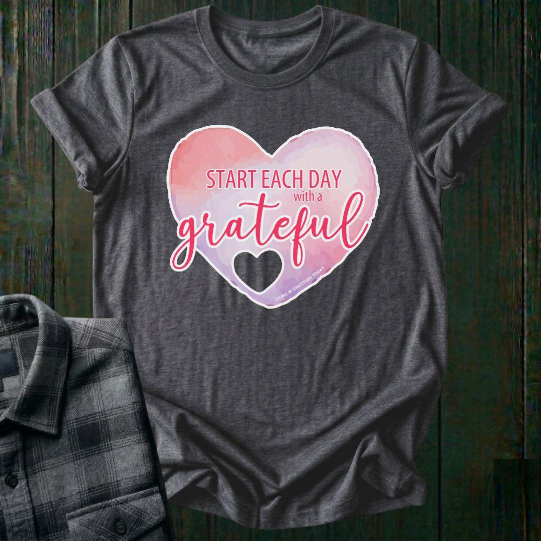 Start Each Day With a Grateful Heart, Unisex T-Shirt