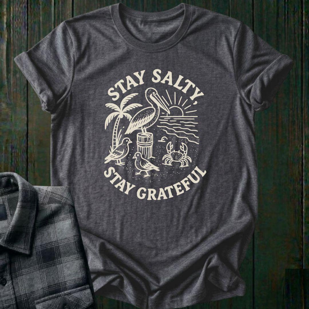 Stay Salty, Stay GRATEFUL, Unisex T-Shirt