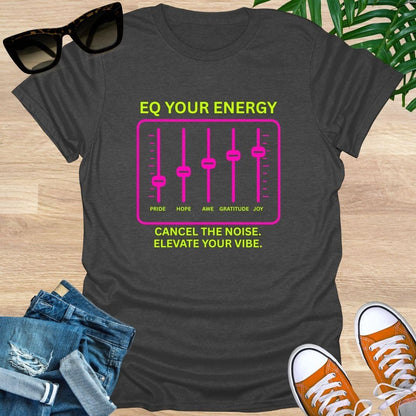 EQ Your Energy, Elevate Your Vibe, Unisex Tee