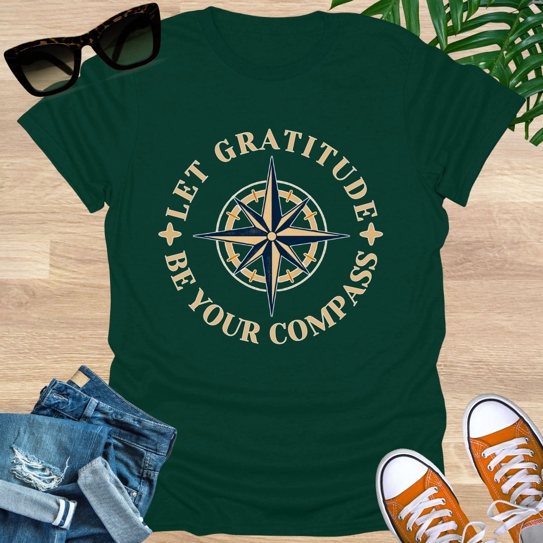 Let GRATITUDE Be Your Compass, Unisex T-Shirt
