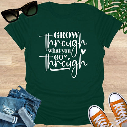 Grow Through What You Go Through,  Unisex T-Shirt