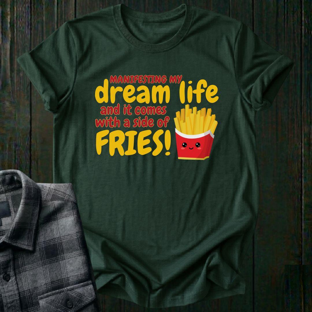 Dream Life and a Side of Fries, Unisex T-Shirt