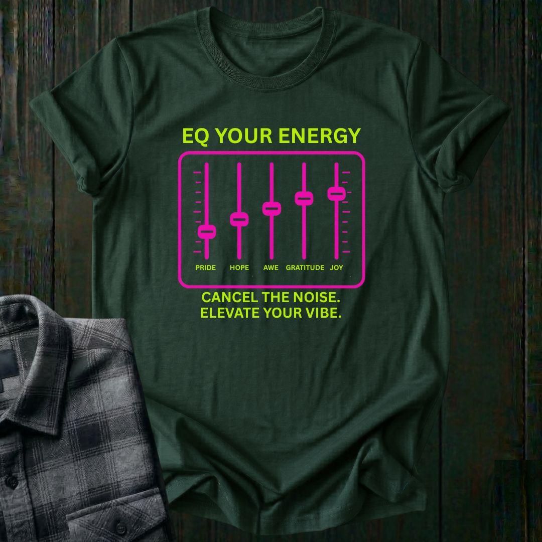 EQ Your Energy, Elevate Your Vibe, Unisex Tee