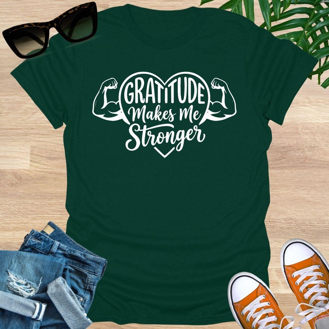 Gratitude Makes You Stronger, Unisex T-Shirt
