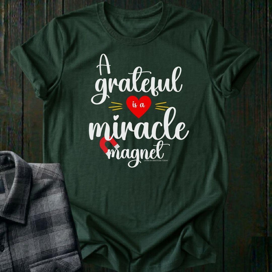 A Grateful Heart is a Miracle Magnet Unisex T-Shirt