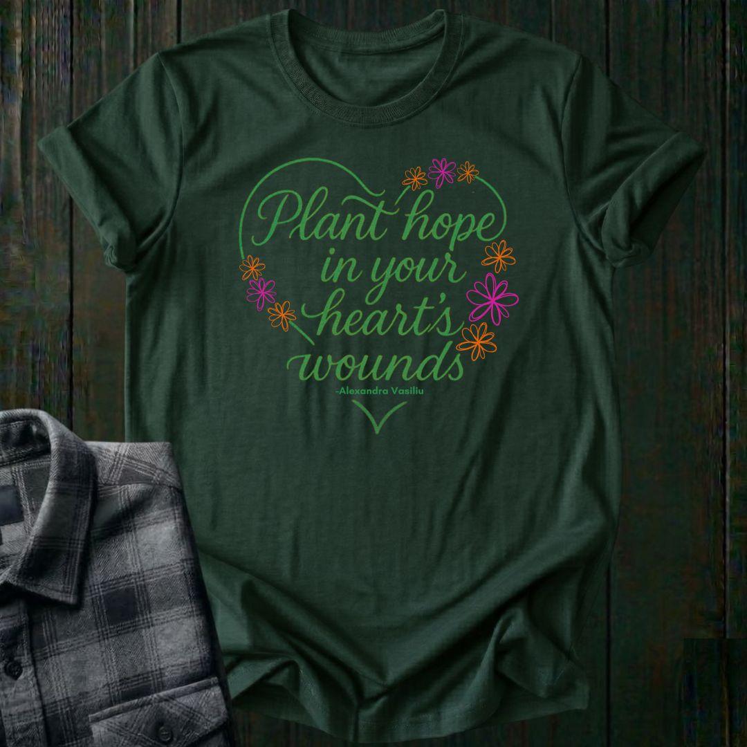 Plant Hope in Your Heart’s Wounds, Vasiliu, Unisex T-Shirt