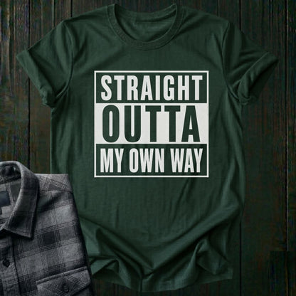 Straight Outta My Own Way Unisex T-Shirt