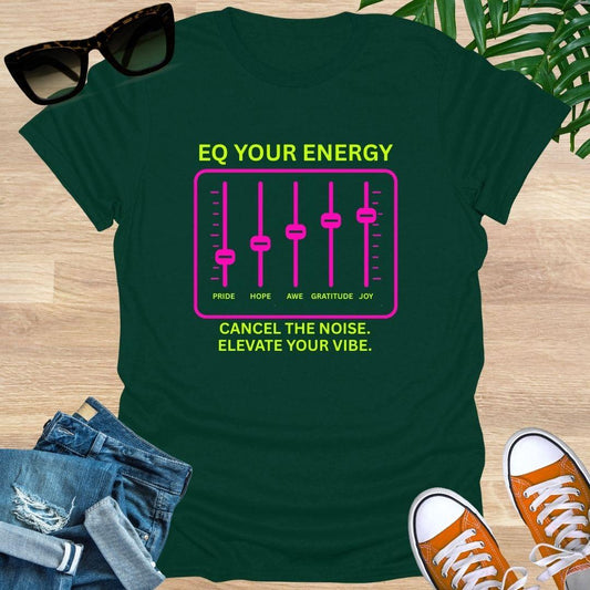 EQ Your Energy, Elevate Your Vibe, Unisex Tee